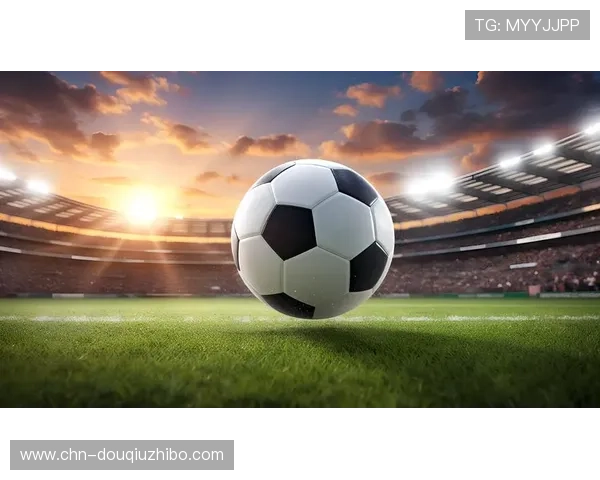 斗球在线直播让足球迷足不出户也能享受现场般的足球比赛氛围 斗球在线直播让足球迷足不出户也能享受现场般的足球比赛氛围